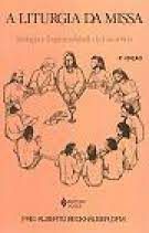 Livro a Liturgia da Missa- Teologia e Espiritualidade D Eucaristia Autor Beckhauser, Frei Alberto (1997) [usado]
