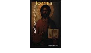 Livro Meditações sobre os Ícones Autor Kala, Thomas (1995) [usado]