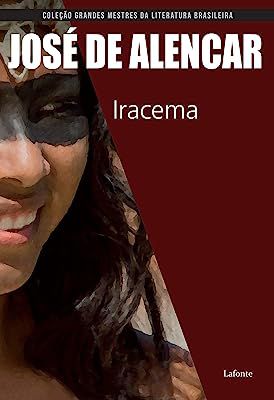 Livro Iracema- Col. Grandes Nestres da Literatura Brasileira Autor Alencar, José de (2018) [usado]