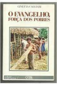 Livro o Evangelho, Força dos Pobres Autor Calliari, Ginetta (1985) [usado]