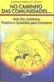 Livro no Caminho das Comunidades... Atos dos Apóstolos: Roteiros e Subsídios para Encontros Autor Desconhecido (2001) [usado]