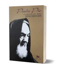 Livro Padre Pio- Crucificado por Amor Autor Leite, Silvana Cobucci (2001) [usado]