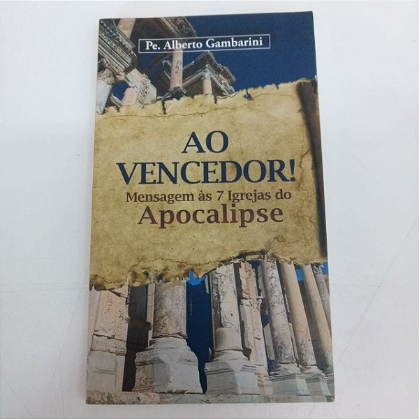 Livro ao Vencedor - Mensagem as 7 Igrejas do Apocalipse Autor Gambarini, Alberto Pe. (1881) [usado]