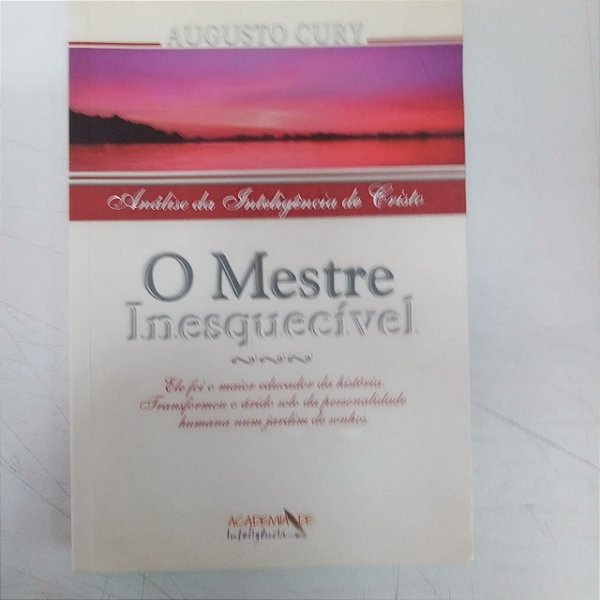 Livro o Mestre Inesquecível Autor Cury, Augusto (2003) [usado]