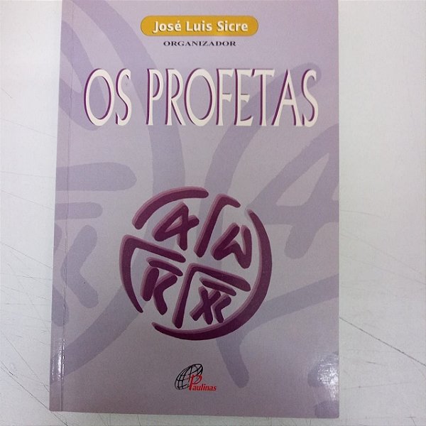 Livro os Profetas . Autor Sicre, José Luis (1998) [usado]