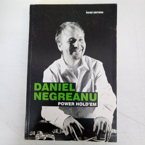 Livro Daniel Negreanu - Power Hold´em Autor Negreanu, Daniel (2010) [usado]