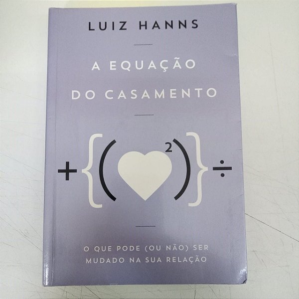 Livro a Equação do Casamento Autor Hanns, Luiz (2013) [usado]