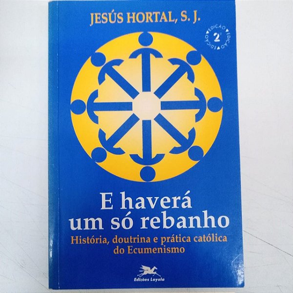 Livro e Haverá um Só Rebanho Autor S.j.hortal Jesus (1996) [usado]