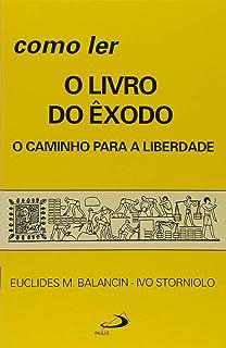 Livro Como Ler o Livro do Exodo - o Caminho da Liberdade Autor Balancin, Euclides M. [usado]