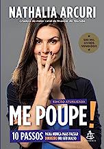 Livro Me Poupe ! 10 Passos para Nunca Mais Faltar Dinheiro Autor Arcuri, Nathalia (2019) [seminovo]