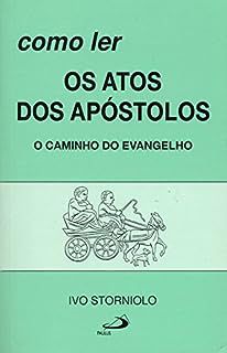 Livro Como Ler o Atos dos Apostolos - o Caminho do Evangelho Autor Storniolo, Ivo . (1993) [usado]