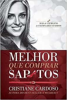 Livro Melhor que Comprar Sapatos Autor Cardoso, Cristiane (2013) [usado]