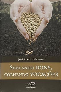 Livro Semeando Dons, Colhendo Vocações Autor Nasser, José Augusto (2008) [usado]