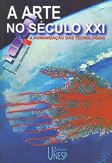 Livro a Arte e Vida no Seculo Xxi: a Humanização das Tecnologias Autor Domingues, Diana (1997) [usado]