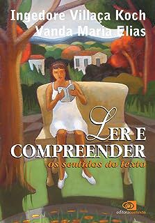 Livro Ler e Compreender: os Sentidos do Texto Autor Koch, Ingedore Villaça e Vanda Maria Elias (2015) [usado]