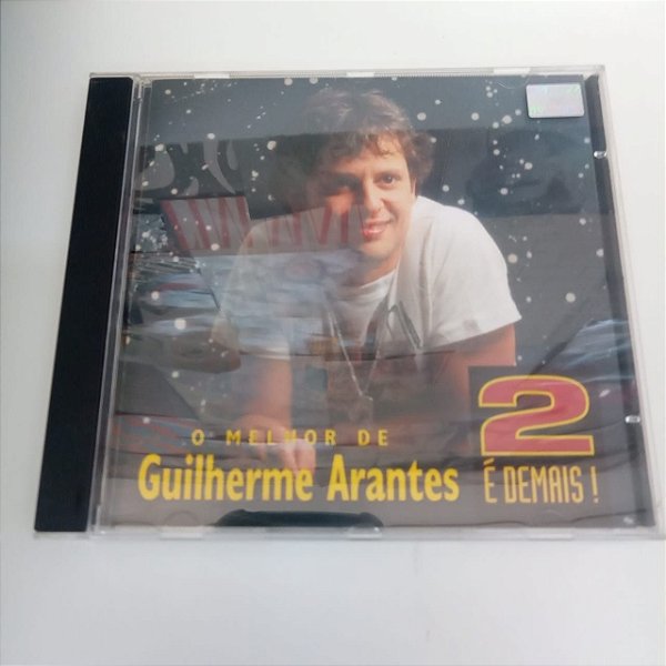 Cd Guilherme Arantes - o Melhor de Guilherme Arantes 2 é Demais Interprete Guilerme Arantes (1996) [usado]