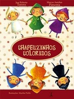 Livro Chapeuzinhos Coloridos Autor Torero, José Roberto (2010) [usado]