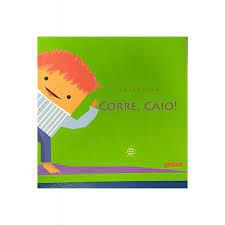 Livro Corre, Caio! Autor Lima, Graça (2011) [usado]
