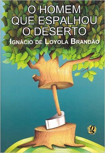 Livro o Homem que Espalhou o Deserto Autor Brandão, Ignácio de Loyola (2003) [usado]