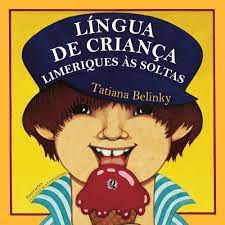 Livro Língua de Criança - Limeriques Às Soltas Autor Belinky, Tatiana (2011) [usado]