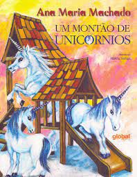 Livro um Montão de Unicórnios Autor Machado, Ana Maria (2008) [usado]