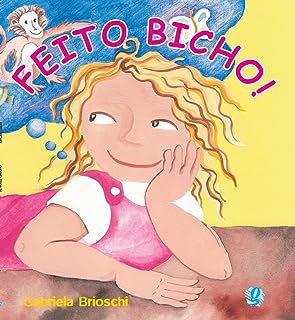 Livro Feito Bicho! Autor Brioschi, Gabriela (2002) [usado]