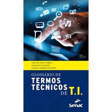 Livro Glossário de Termos Técnicos de T.i. Autor Cabral, Alex de Lima e Outros (2017) [usado]