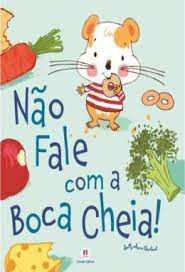 Livro Não Fale com a Boca Cheia! Autor Garland, Sally Anne (2014) [usado]