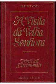 Livro a Visita da Velha Senhora- Teatro Vivo Autor Durrenmatt, Friedrich (1976) [usado]