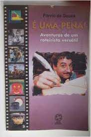 Livro é Uma Pena! Aventuras de um Roteirista Versátil Autor Souza, Flavio de (1996) [usado]
