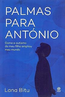 Livro Palmas para António: Como o Autismo do Meu Filho Ampliou Meu Mundo Autor Bitu, Lana (2020) [usado]