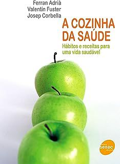 Livro a Cozinha da Saúde: Hábitos e Receitas para Uma Vida Saudável Autor Adrià, Ferran e Outros (2012) [usado]