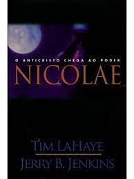 Livro Nicolae - o Anticristo Chega no Poder Autor Lahaye, Tim (2004) [usado]