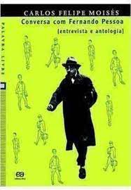 Livro Conversa com Fernando Pessoa - Entrevista e Antologia Autor Moisés, Carlos Felipe (2008) [usado]