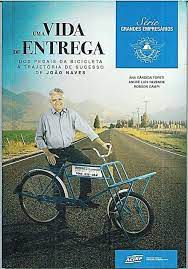 Livro Uma Vida de Entrega : dos Pedais da Bicicleta À Trajetória de Sucesso de João Naves Autor Tofeti, Ana Cândida (2015) [usado]