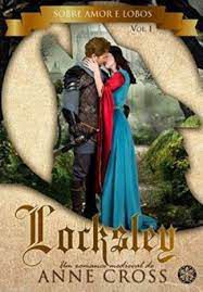 Livro Locksley- Vol. 1 da Coleção sobre Amor e Lobos Autor Cross, Anne (2020) [usado]