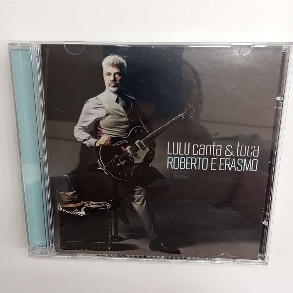 Cd Lulu Canta e Toca Roberto e Erasmo Interprete Lulu Santos [usado]