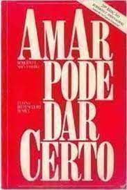 Livro Amar Pode Dar Certo Autor Shinyashiki, Roberto (1988) [usado]