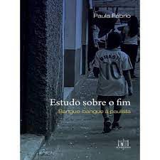 Livro Estudo sobre o Fim: Bangue-bangue À Paulista Autor Fábrio, Paula (2022) [usado]
