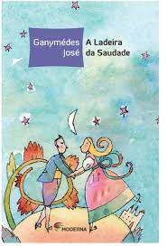 Livro a Ladeira da Saudade Autor José, Ganymédes (1983) [usado]