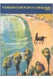 Livro Vivendo com Plena Liberdade -parte 1 Autor Taniguchi, Masaharu (1984) [usado]