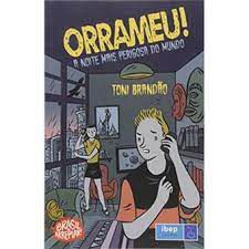 Livro Orrameu! a Noite Mais Perigosa do Mundo Autor Brandão , Toni (2016) [usado]