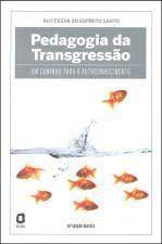 Livro Pedagogia da Transgressão : um Caminho para o Autoconhecimento Autor Santo, Ruy Cezar do Espírito (2011) [usado]