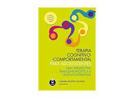 Livro Terapia Cognitivo-comportamental para Adolescentes: um Aperspectiva Transdiagnóstica e Desenvolvimental Autor Neufeld, Carmen Beatriz (2017) [usado]