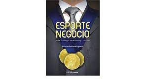 Livro Esporte Negócio: Uma Estratégia de Marketing Esportivo Autor Pignatti, Antonio Donizete (2009) [usado]
