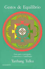Livro Gestos de Equilíbrio: Guia para Percepção, a Autocura e a Meditação Autor Tulku, Tarthang (1977) [usado]