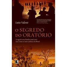 Livro o Segredo do Oratório: a Saga de Uma Família Cristã-nova Traz À Tona as Raízes Judaicas do Brasil Autor Valente, Luize (2012) [usado]