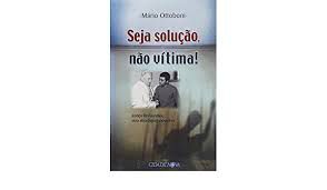 Livro Seja Solução, Não Vítima! Justiça Restaurativa, Uma Abordagem Inovadora Autor Ottoboni, Mário (2004) [usado]