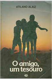 Livro o Amigo, um Tesouro Autor Alaiz, Atilano (1988) [usado]