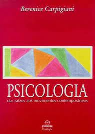 Livro Psicologia das Raízes aos Movimentos Contemporâneos Autor Carpigiani, Berenici (2004) [usado]